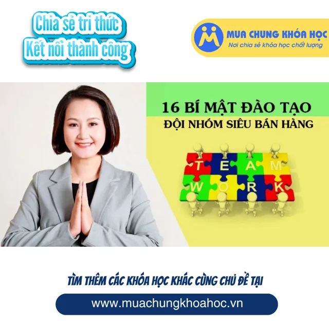 16 bí mật đào tạo đội nhóm siêu bán hàng