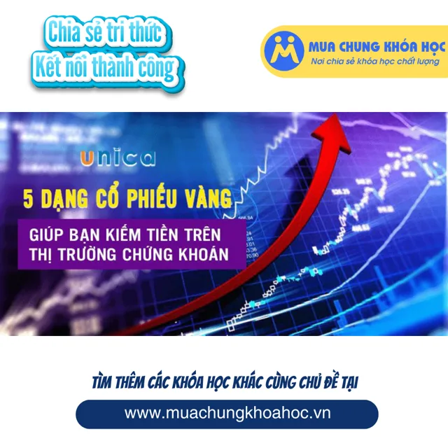 5 dạng cổ phiếu vàng giúp bạn kiếm tiền trên thị trường chứng khoán