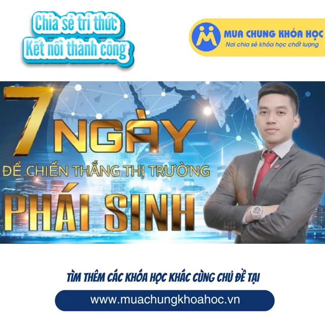7 Ngày để chiến thắng thị trường phái sinh