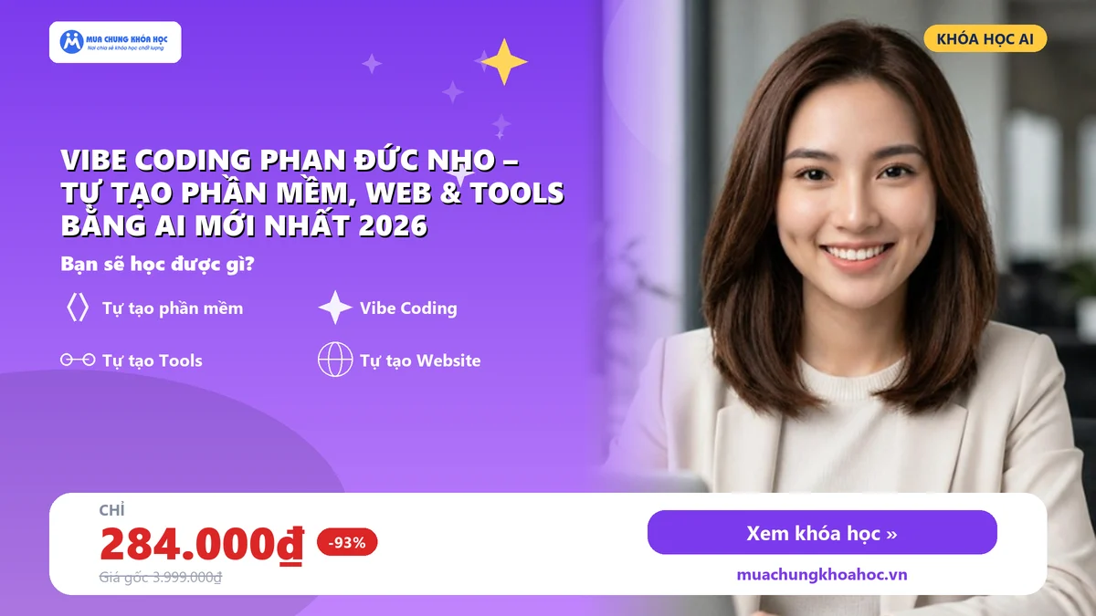 Khóa Học Vibe Coding Phan Đức Nho – Tự Tạo Phần Mềm, Web & Tools Bằng AI Mới Nhất 2026