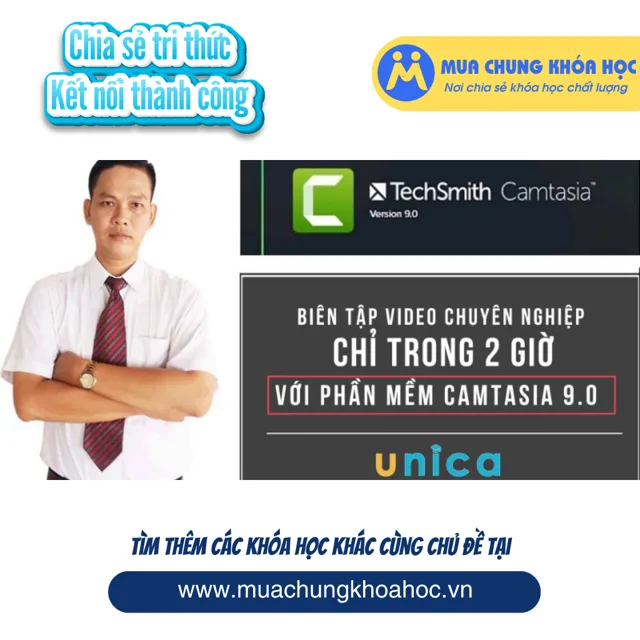 Biên tập video chuyên nghiệp chỉ trong 2 giờ học với phần mềm Camtasia 9.0