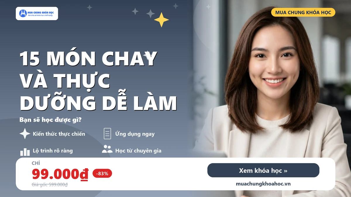15 Món Chay Và Thực Dưỡng Dễ Làm