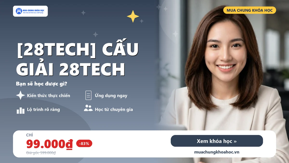 [28TECH] Cấu Giải 28Tech