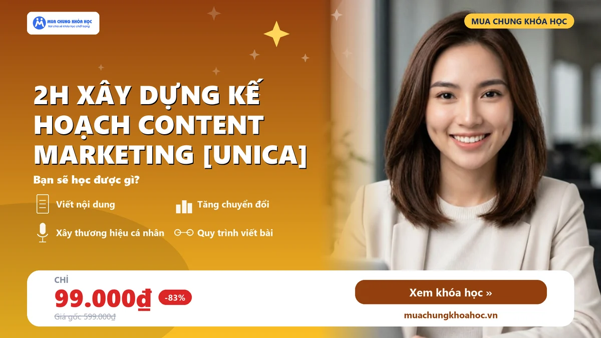 2h xây dựng kế hoạch Content Marketing [UNICA]