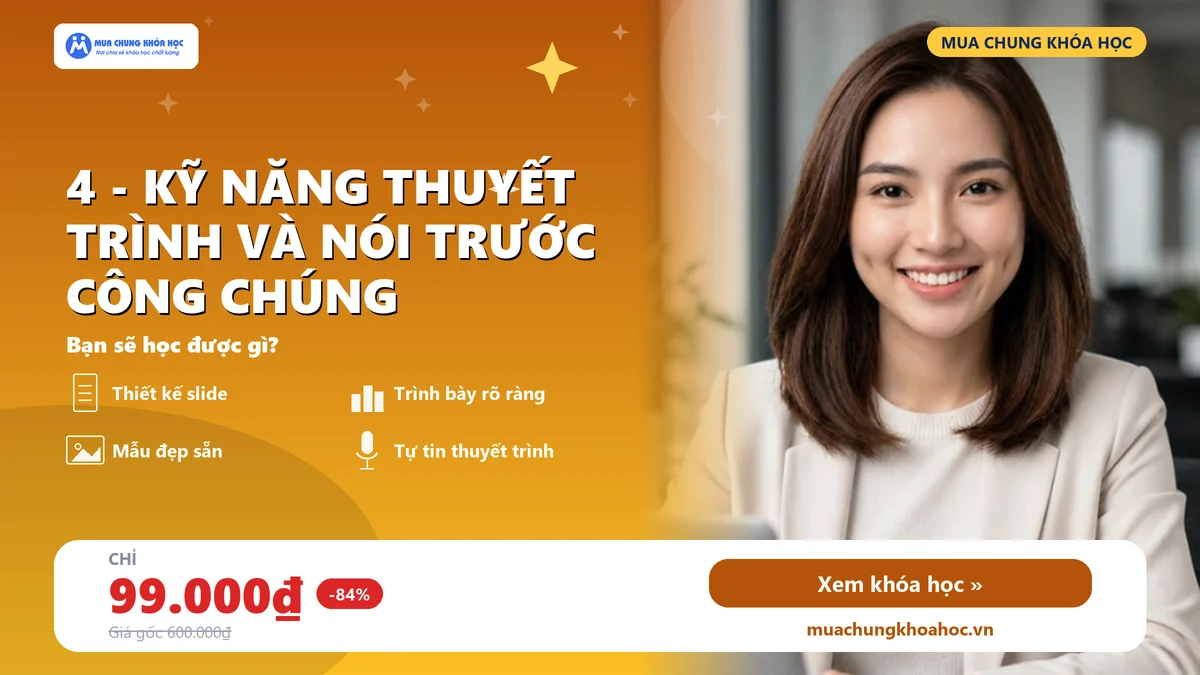 4 - Kỹ năng thuyết trình và nói trước công chúng