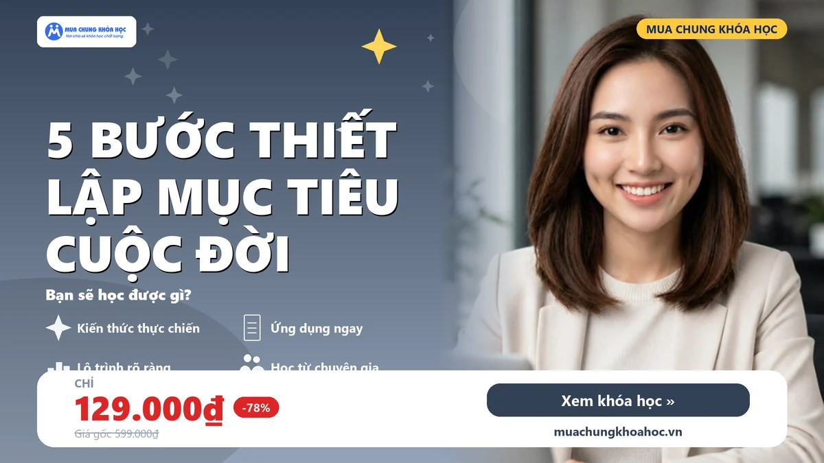 5 Bước Thiết Lập Mục Tiêu Cuộc Đời