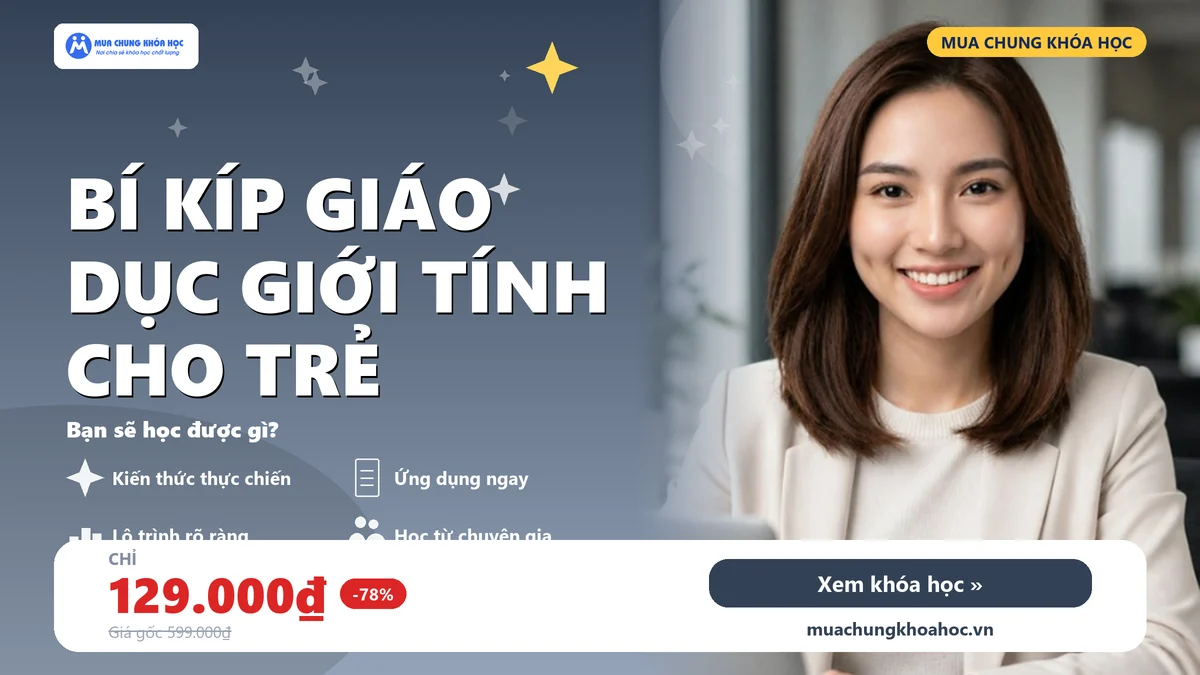 Bí Kíp Giáo Dục Giới Tính Cho Trẻ