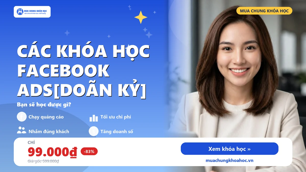 Các khóa học Facebook ads[Doãn Kỷ]
