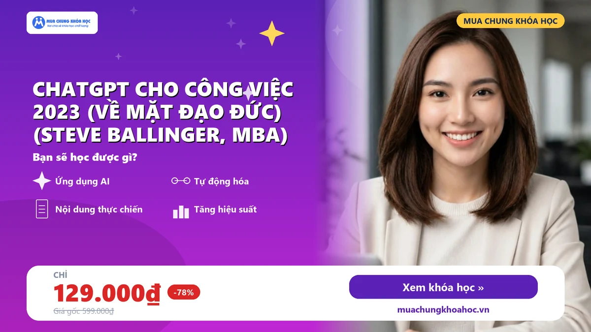 ChatGPT cho công việc 2023 (Về mặt đạo đức) (Steve Ballinger, MBA)