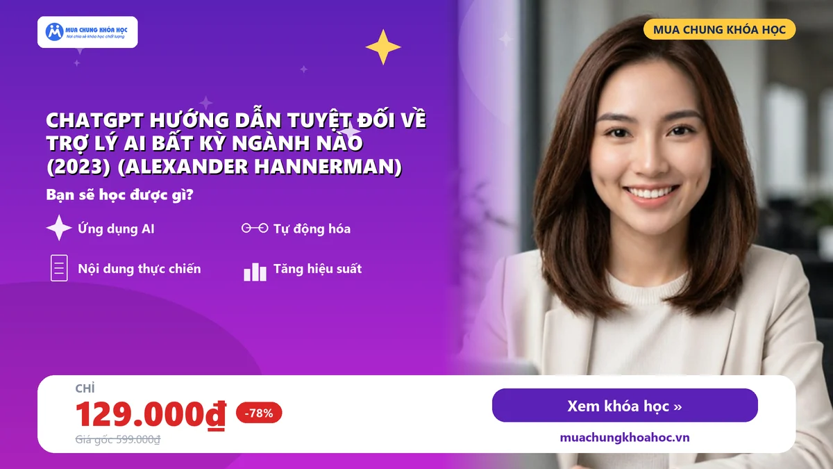 ChatGPT Hướng dẫn tuyệt đối về Trợ lý AI BẤT KỲ Ngành nào (2023) (Alexander Hannerman)