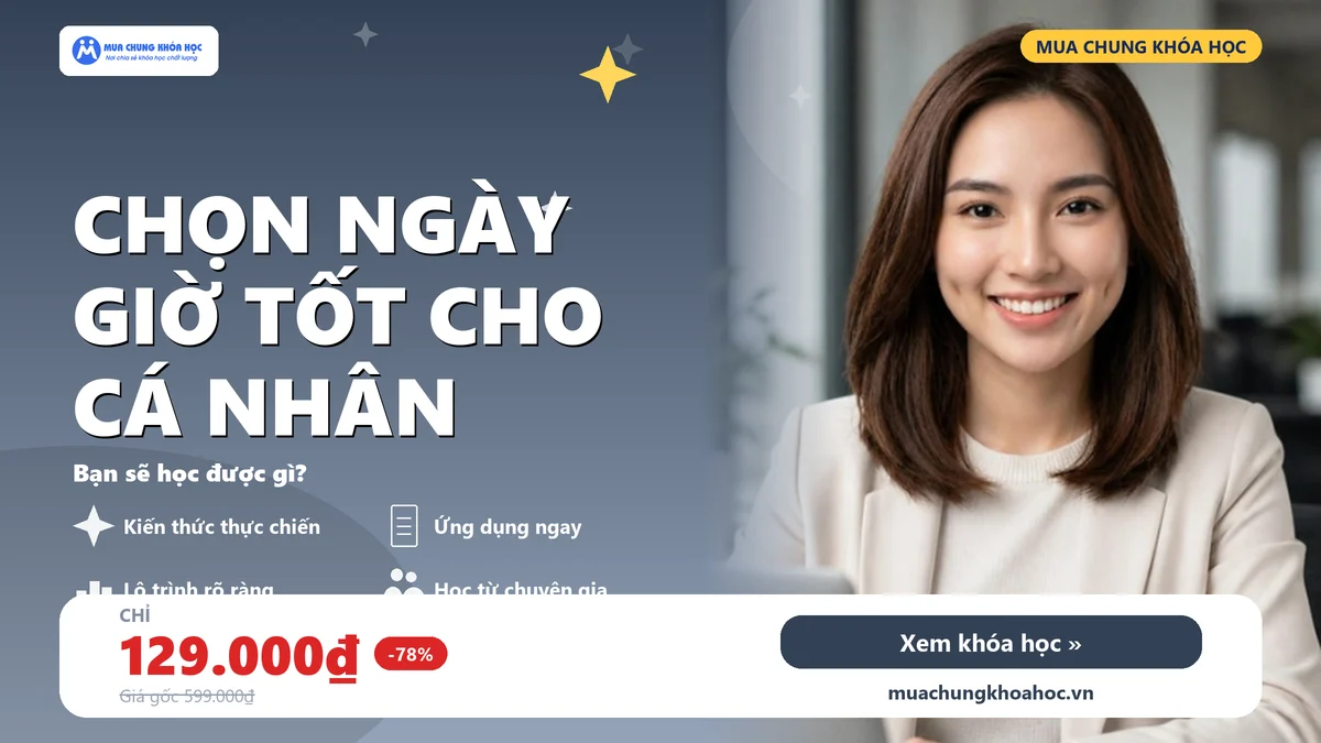 Chọn ngày giờ tốt cho cá nhân
