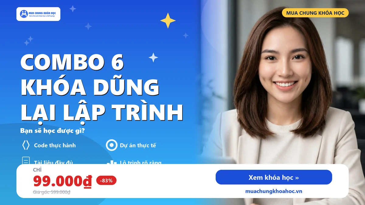 Combo 6 Khóa Dũng Lại Lập Trình