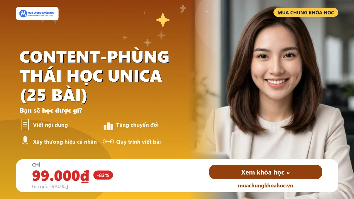 CONTENT-PHÙNG THÁI HỌC UNICA (25 Bài)