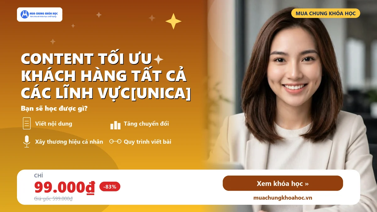 Content tối ưu khách hàng tất cả các lĩnh vực[UNICA]