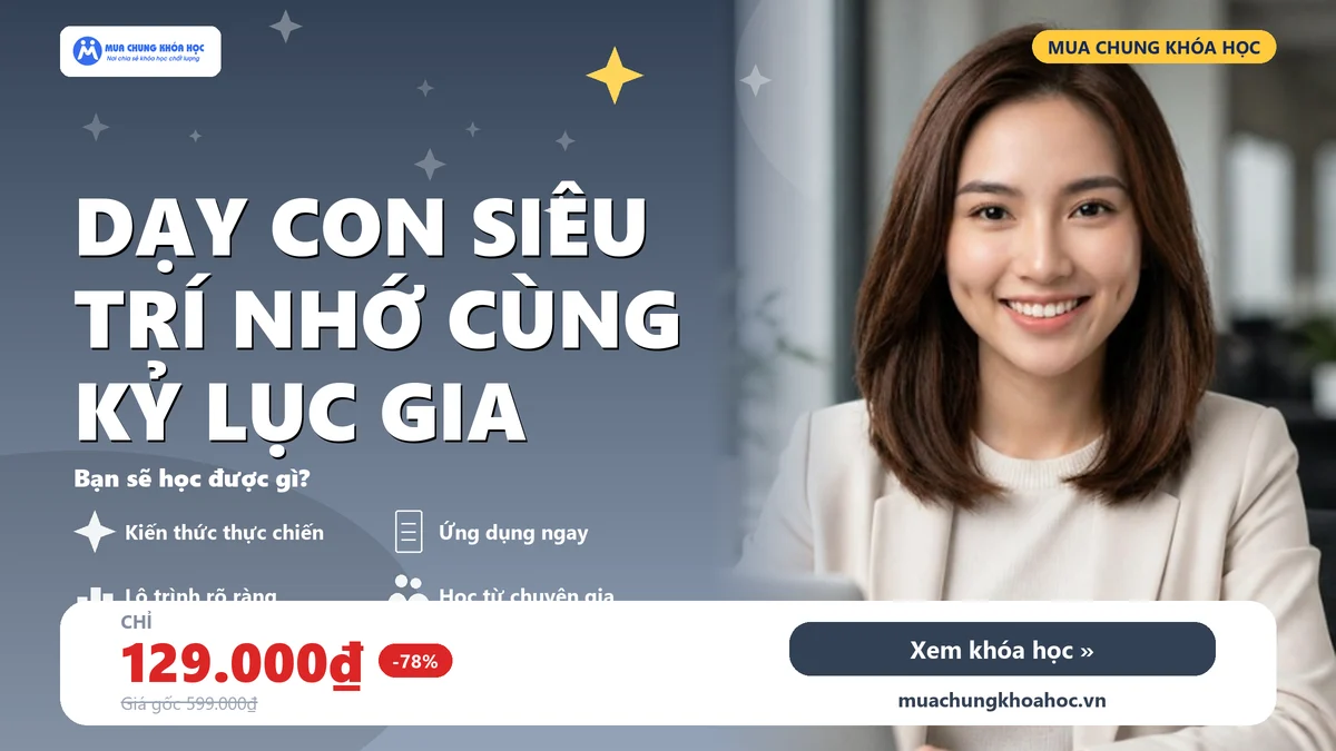 Dạy Con Siêu Trí Nhớ Cùng Kỷ Lục Gia