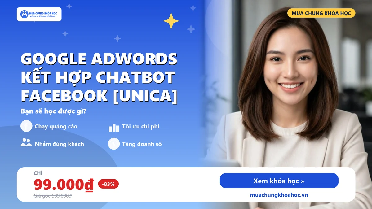 Google Adwords kết hợp Chatbot Facebook [UNICA]