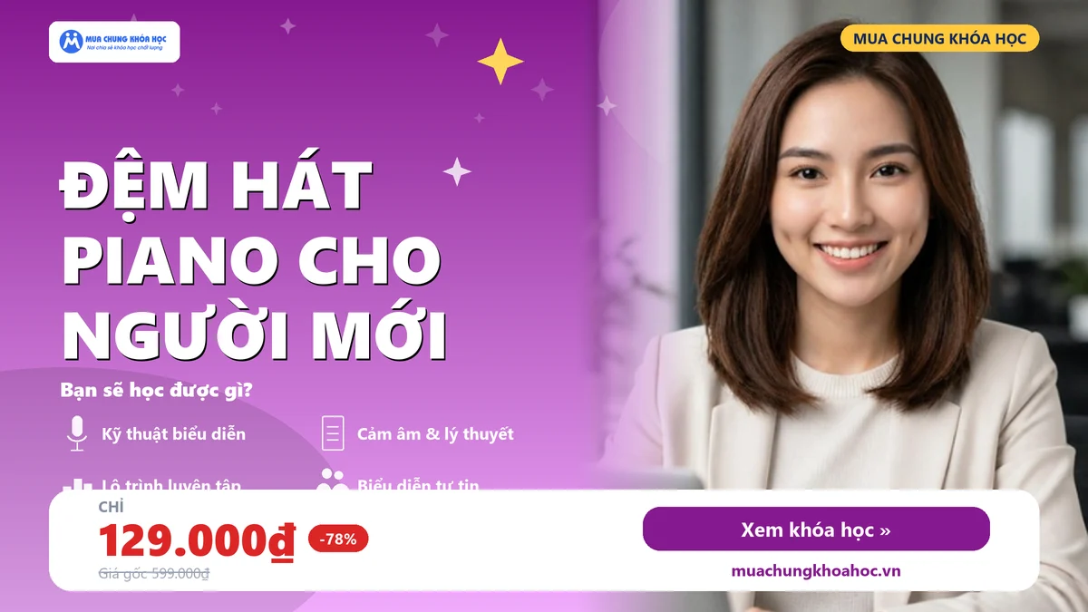 Khoá Học Đệm Hát Piano Cho Người Mới