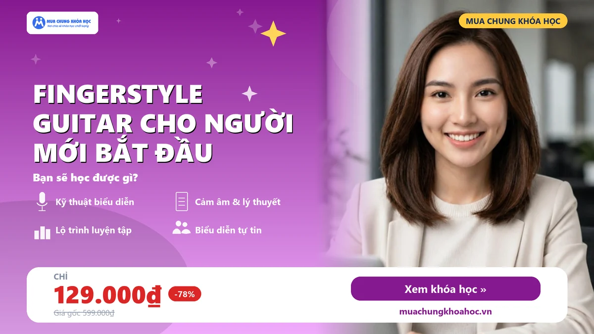 Khoá Học Fingerstyle guitar cho người mới bắt đầu
