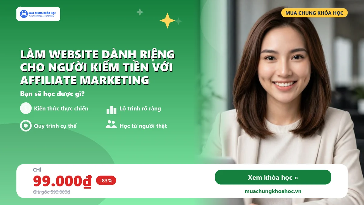 Khóa học làm website dành riêng cho người kiếm tiền với Affiliate Marketing