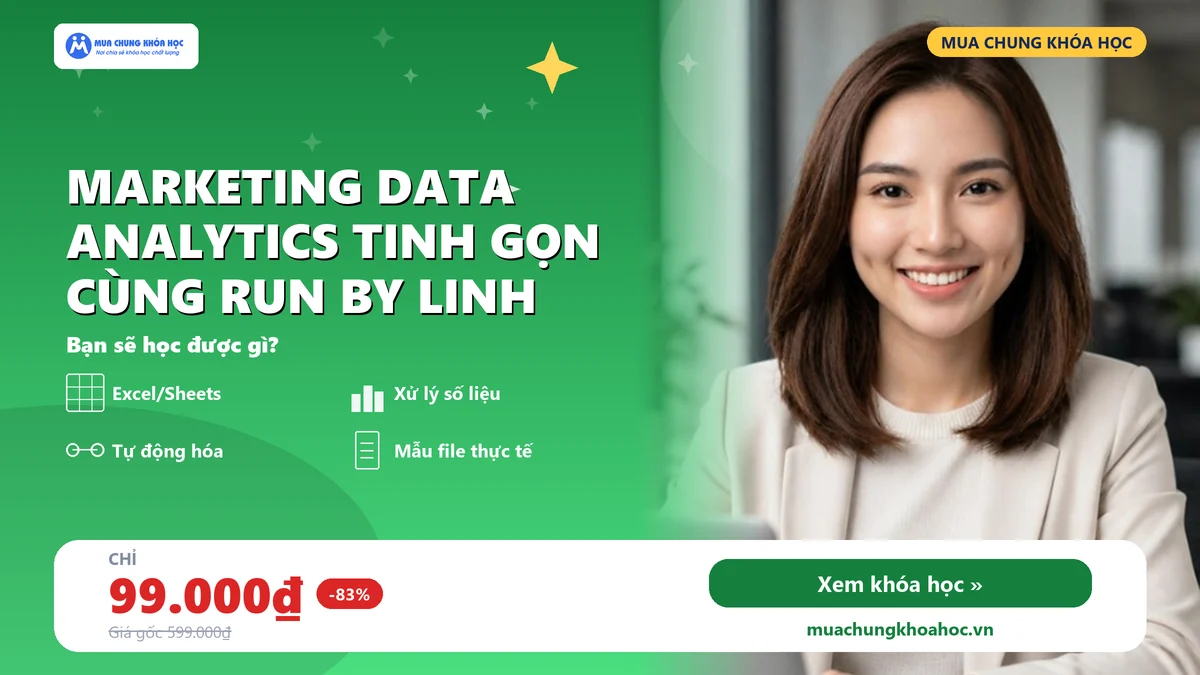 Khoá Học Marketing Data Analytics Tinh Gọn Cùng Run By Linh
