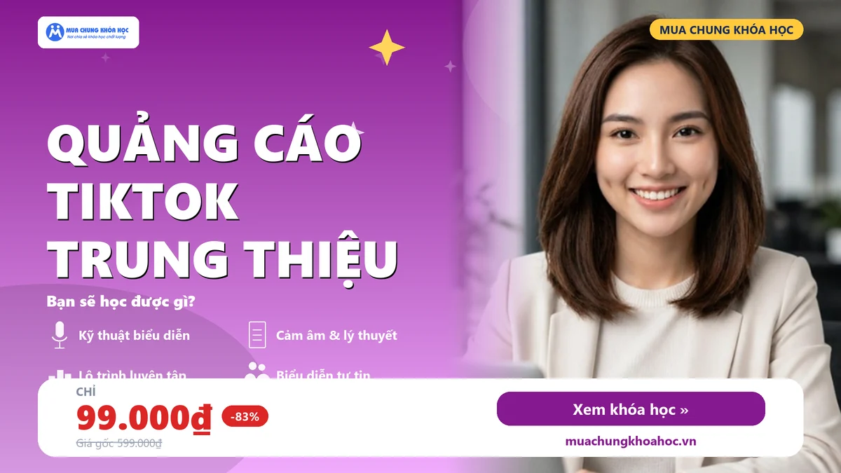 Khóa học quảng cáo tiktok Trung Thiệu
