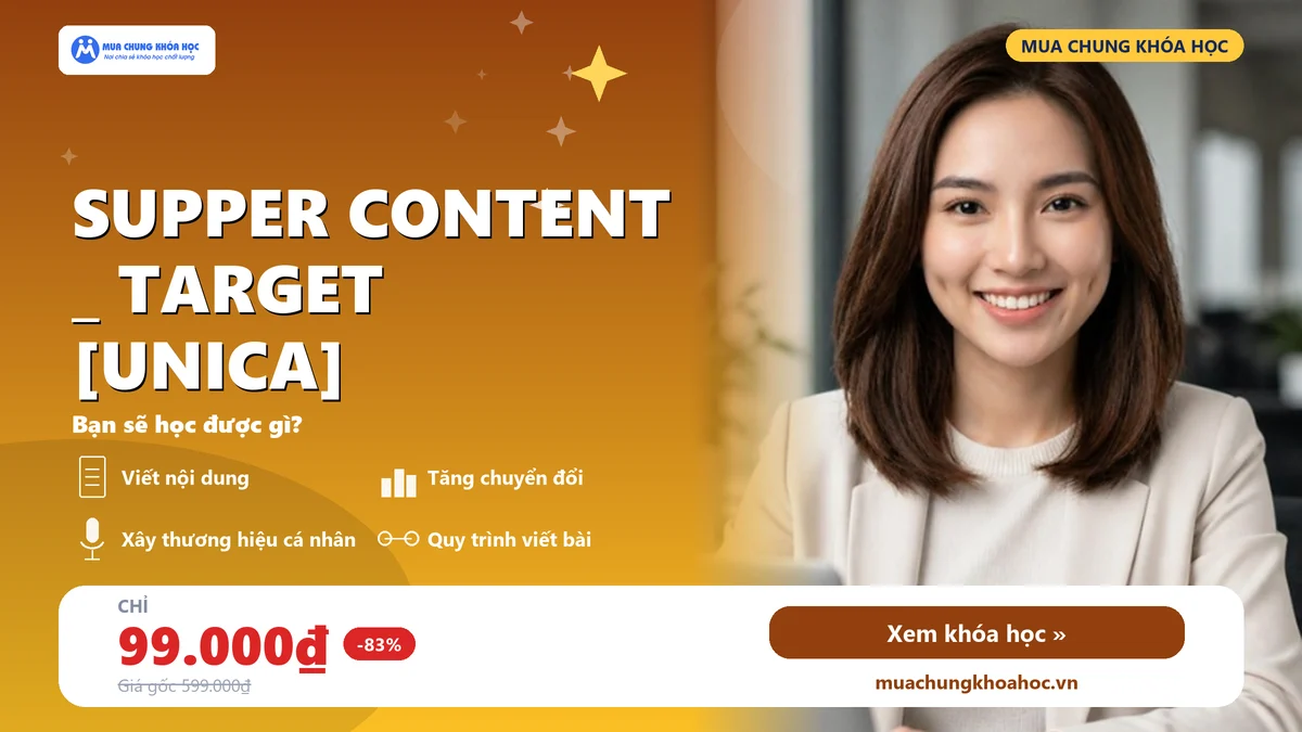 Khóa học Supper Content _ Target [UNICA]