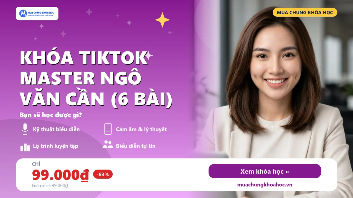 Khóa Tiktok Master NGÔ VĂN CẦN (6 Bài)