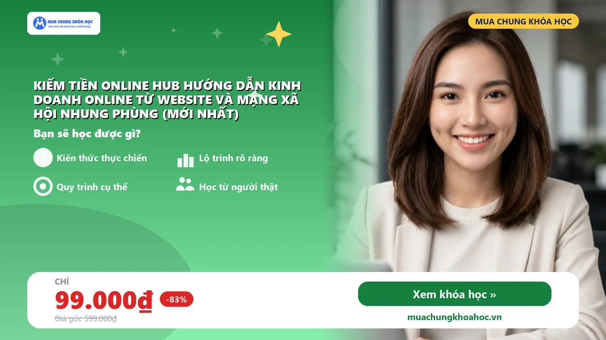 Kiếm Tiền Online Hub Hướng Dẫn Kinh Doanh Online Từ Website Và Mạng Xã Hội Nhung Phùng (Mới Nhất)