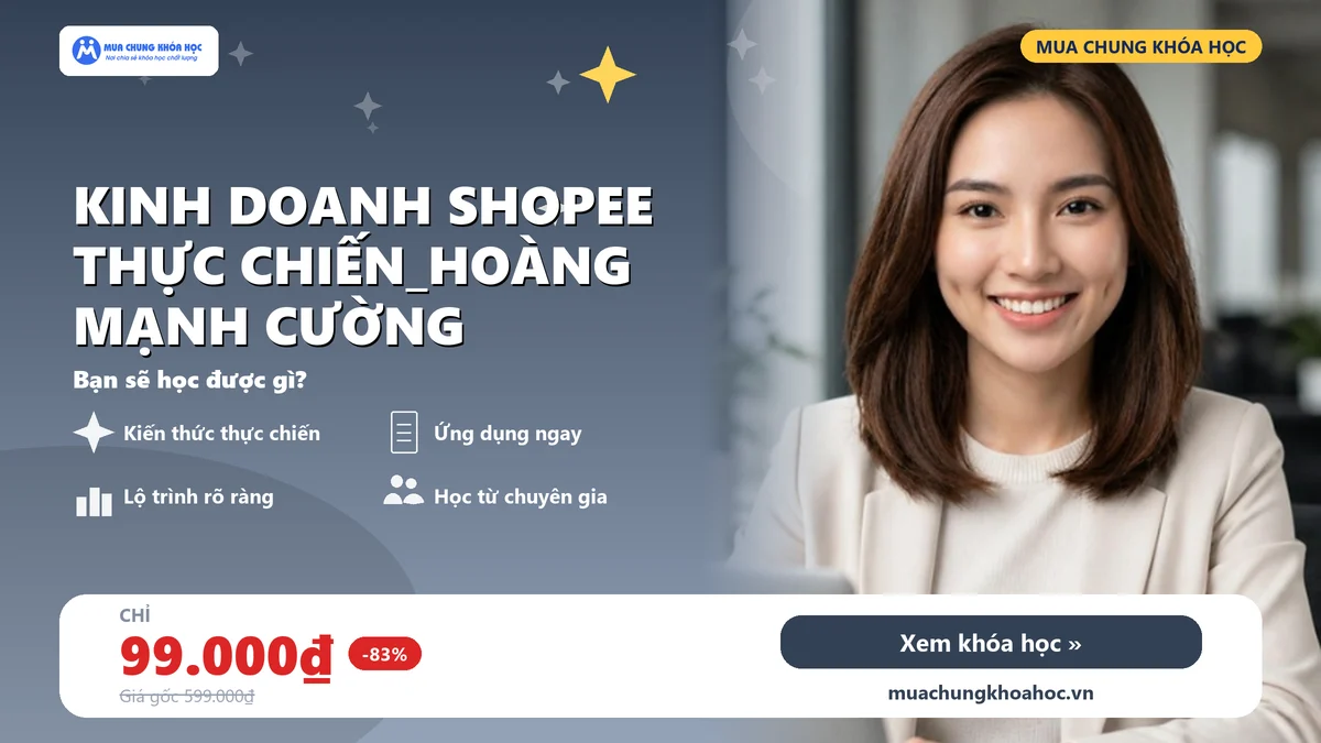 KINH DOANH SHOPEE THỰC CHIẾN_HOÀNG MẠNH CƯỜNG