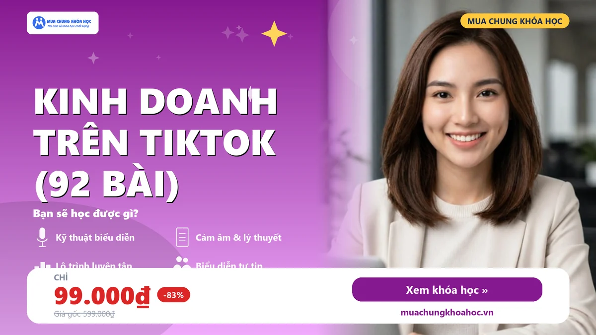 Kinh doanh trên Tiktok (92 Bài)