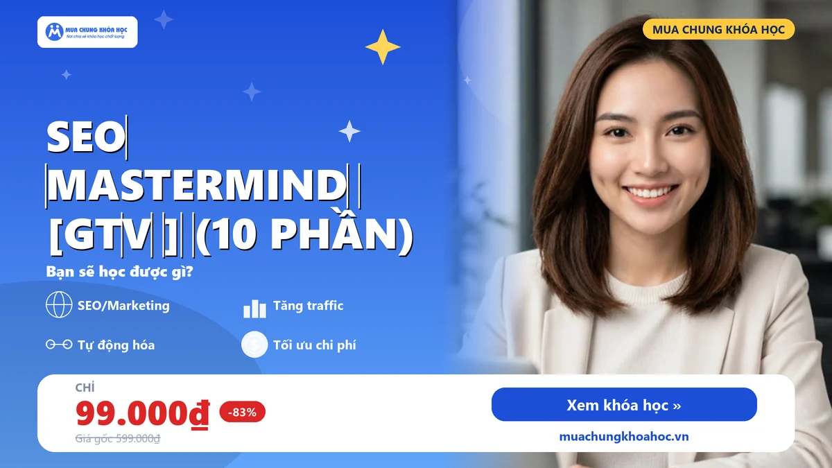 SEO‌‌ ‌‌Mastermind‌‌ ‌ [GT‌V‌ ‌‌]‌‌ ‌‌(10 Phần)