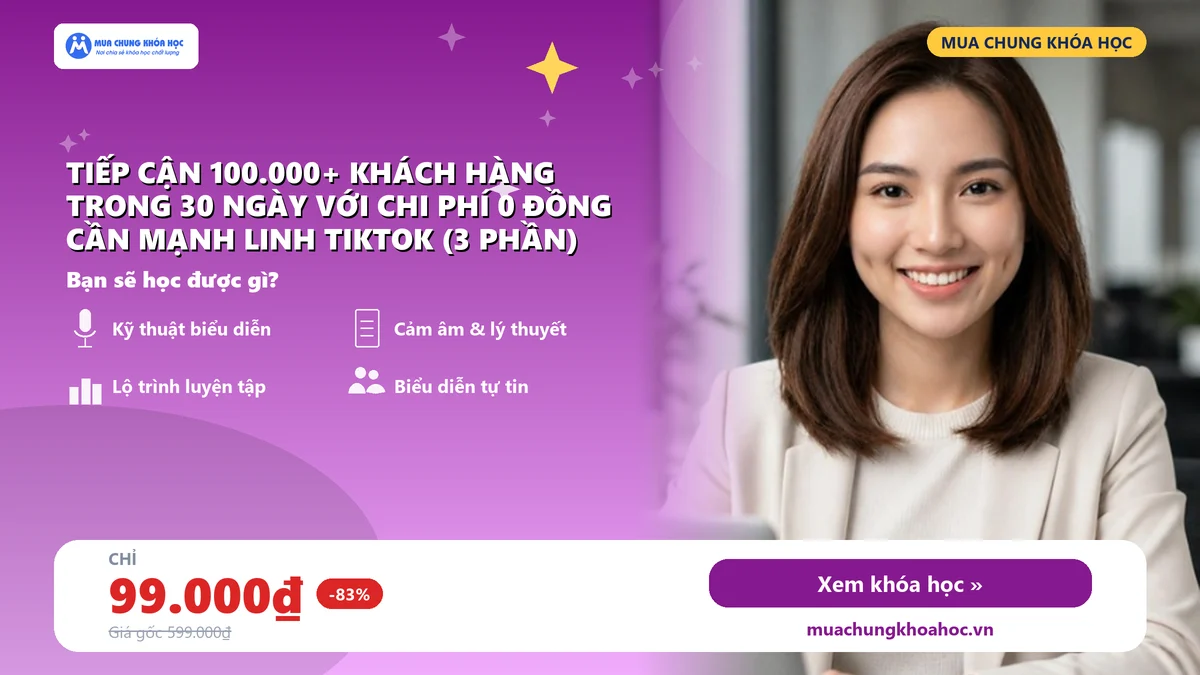 Tiếp cận 100.000+ khách hàng trong 30 ngày với chi phí 0 đồng CẦN MẠNH LINH TikTok (3 Phần)