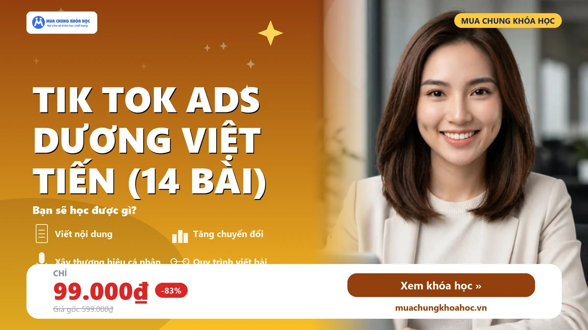 Tik Tok ADS DƯƠNG VIỆT TIẾN (14 Bài)
