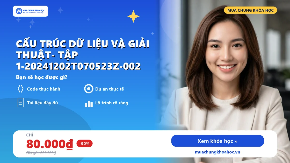 UCNT35. Cấu Trúc Dữ Liệu và Giải Thuật- Tập 1-20241202T070523Z-002