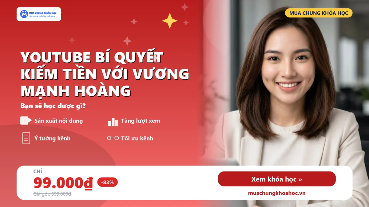Youtube bí quyết kiếm tiền với VƯƠNG MẠNH HOÀNG