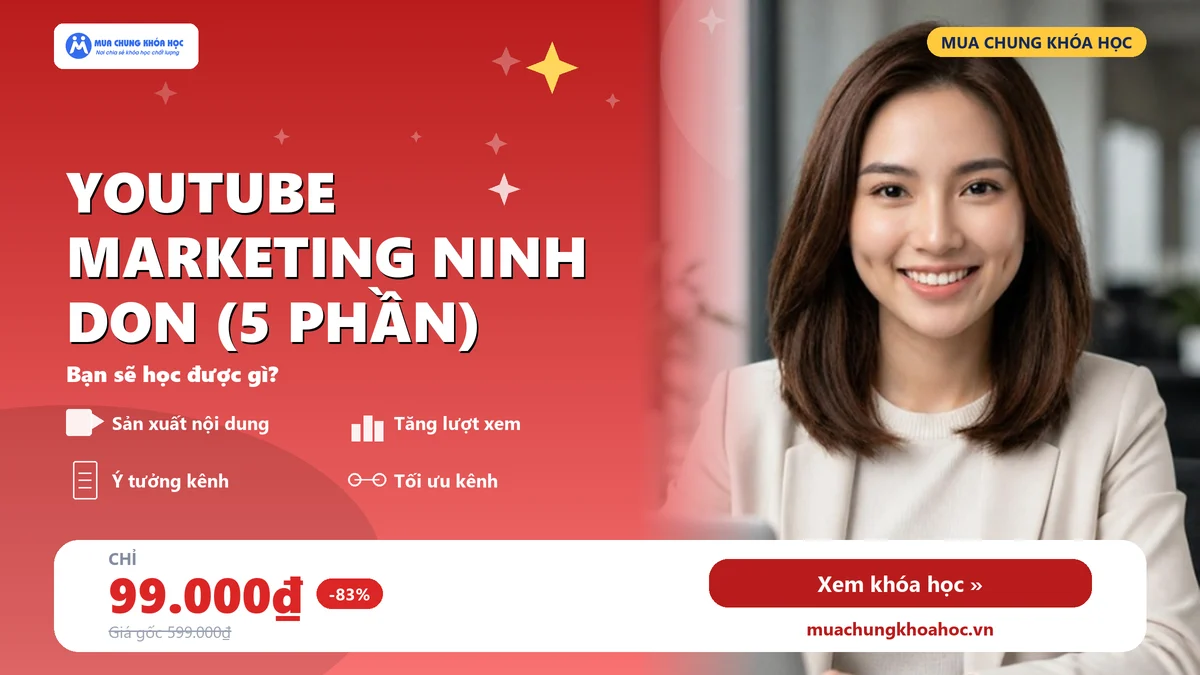 Youtube Marketing Ninh Don (5 Phần)