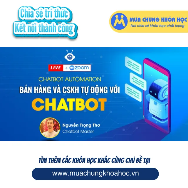 Chatbot Automation - Bán hàng và CSKH Tự động với Chatbot