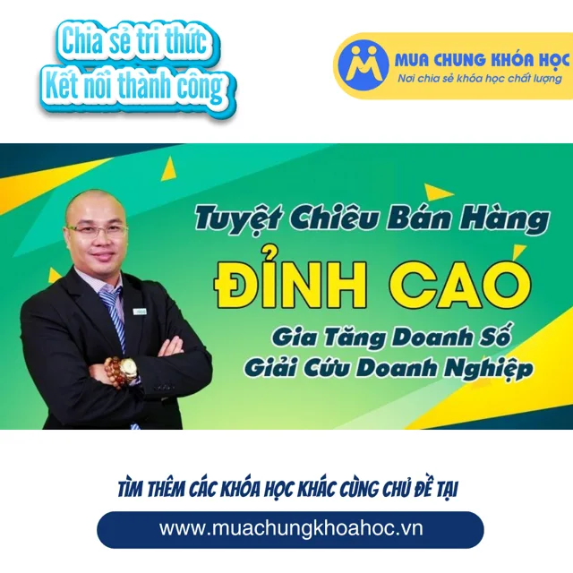 chiêu bán hàng đỉnh cao - Gia tăng doanh số - Giải cứu doanh nghiệp