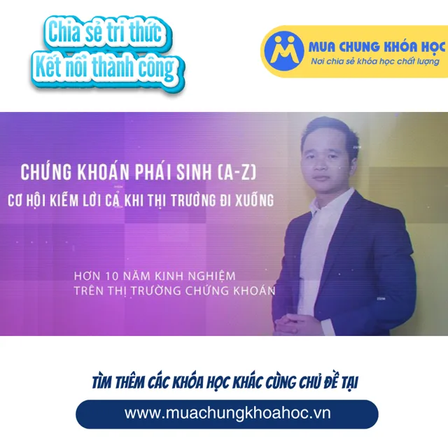 Chứng khoán phái sinh (A - Z) - Cơ hội kiếm lời cả khi thị trường đi xuống