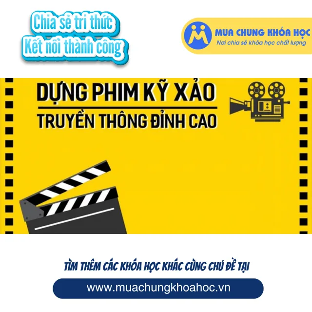 Dựng phim kỹ xảo truyền thông đỉnh cao