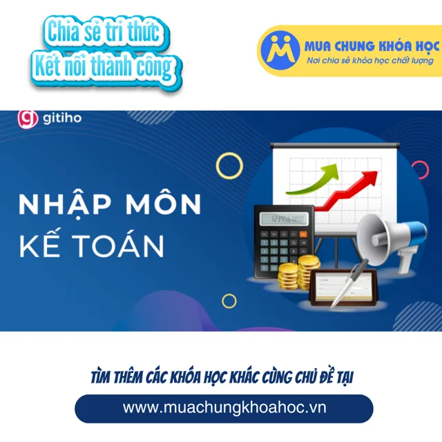 GAC04 - KTG05 - Hạch toán Kế toán căn bản (Nguyên lý Kế toán)