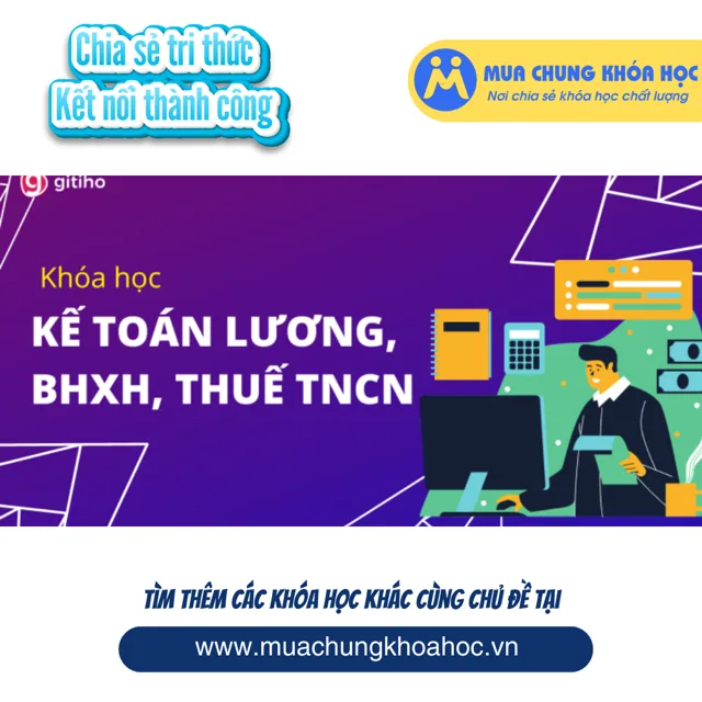 GAC12 - Kế toán Lương, BHXH, Thuế TNCN