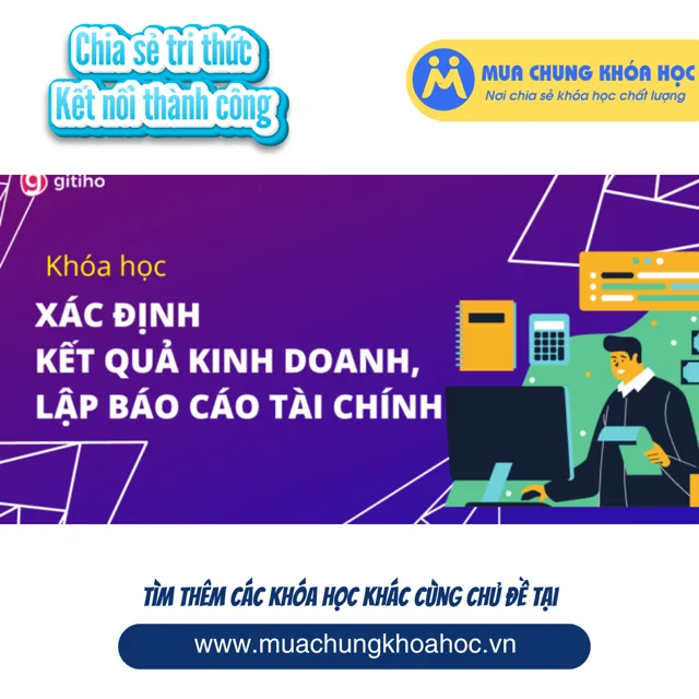 GAC16 - Xác định Kết quả kinh doanh, Lập BCTC