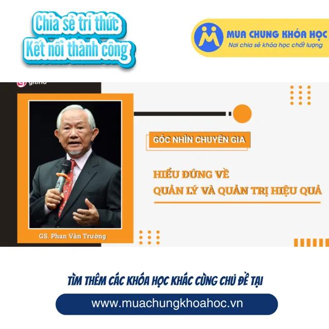 GBN03 - [Expert Insight] Hiểu đúng về Quản lý và Quản trị Hiệu quả
