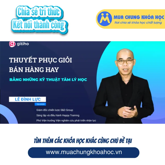 GBN49 - Thuyết phục giỏi, bán hàng hay bằng tâm lý học