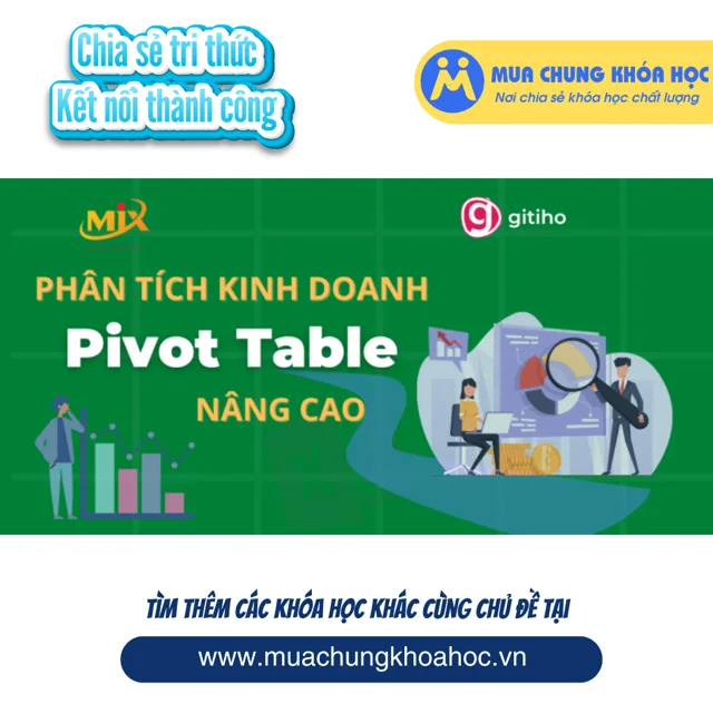 GDL14 - MixEducation- Phân tích kinh doanh cùng Pivot table nâng cao
