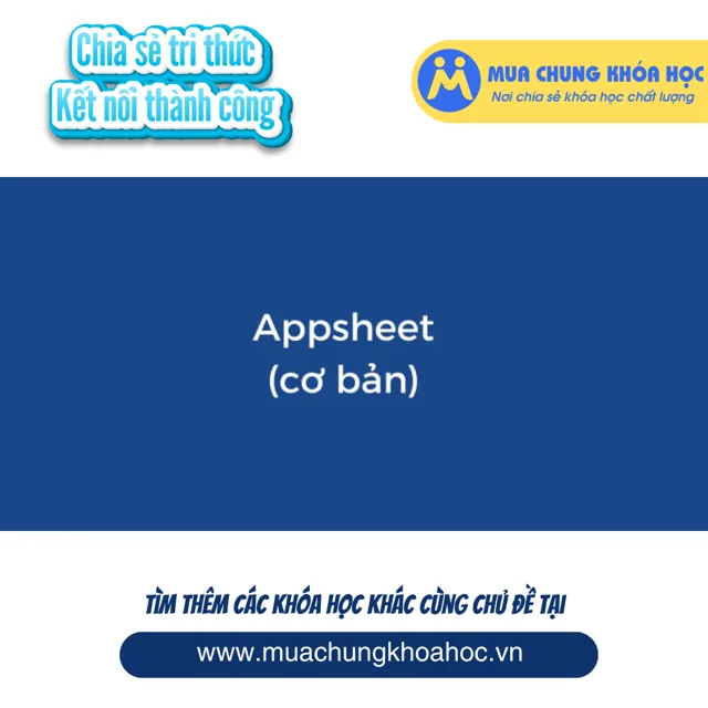 GDL25 - Học AppSheet Cơ bản - học Appsheet