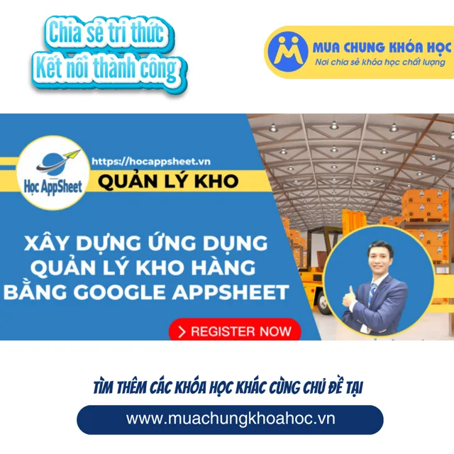 GDL27 - Xây dựng ứng dụng quản lý kho hàng bằng Google AppSheet