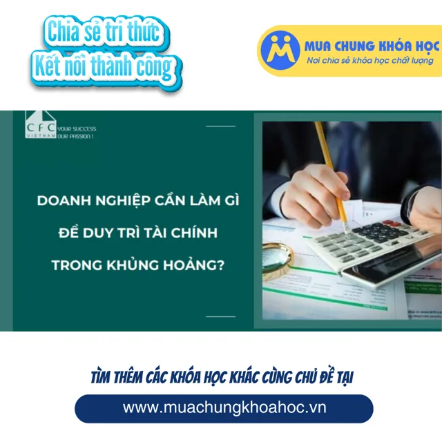 GFN22 Expert Insight - Doanh nghiệp cần làm gì để duy trì tài chính trong khủng hoảng