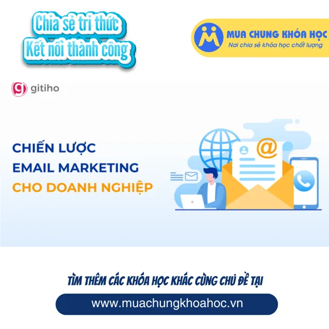 GMK08 - Xây dựng Chiến lược Email Marketing A-Z